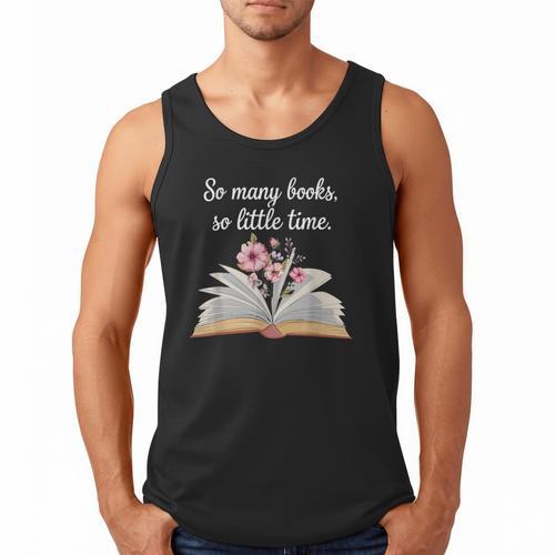 So Many Books Little Time Loves To Read Books Bookworm Men Tank Top - Bookorys