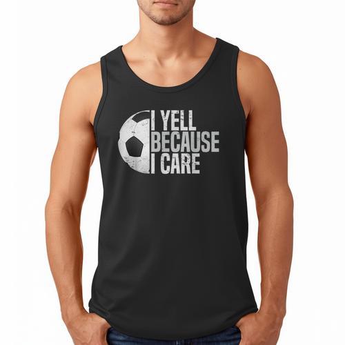 Soccer Fan Humor I Yell Because I Care Soccer Dads Men Tank Top - Father's Day Fun