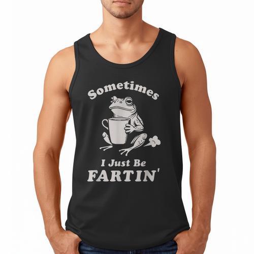 Sometimes I Just Be Farting Dad Husband Boyfriend Men Tank Top - Father's Day Fun