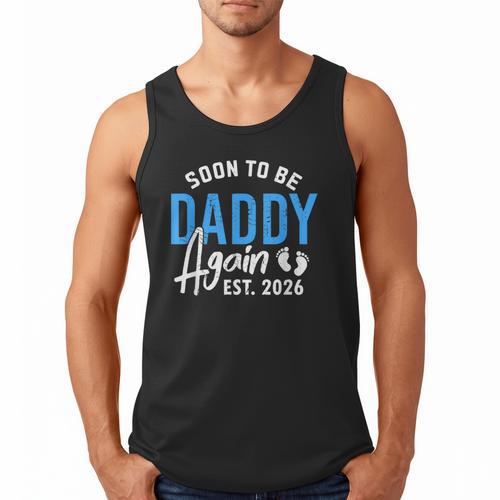 Soon To Be Daddy Again Est 2026 Dad Baby Announcement Men Tank Top - Father's Day Fun