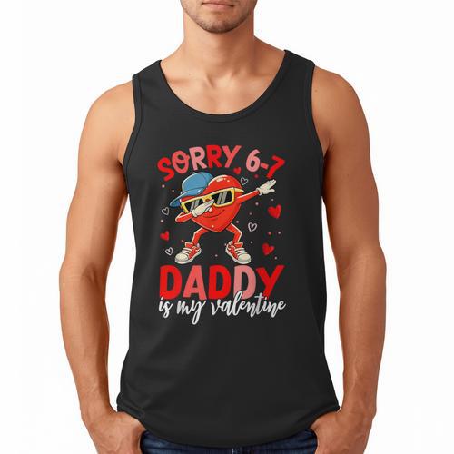 Sorry 67 Daddy Is My Valentine Six Seven Meme Kids 6 7 Dad Men Tank Top - Father's Day Fun