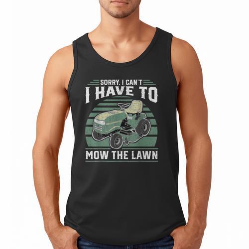 Sorry I Cant I Have To Mow The Lawn Riding Mower Dad Men Tank Top - Father's Day Fun