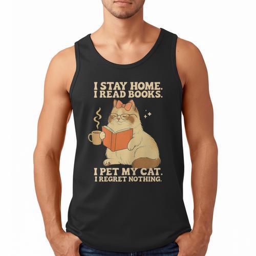 I Stay Home I Read Books I Pet My Cat I Regret Nothing Women Men Tank Top - Bookorys AU