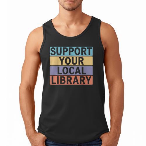 Support Your Local Library Worker Librarian Bookworm Men Tank Top - Bookorys CA