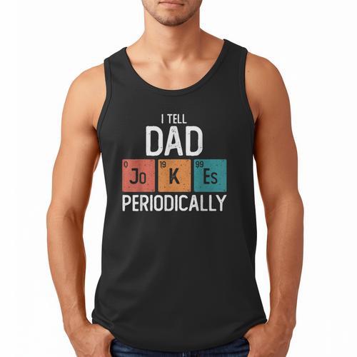 I Tell Dad Jokes Periodically Fathers Day Chemical Men Tank Top - Father's Day Fun