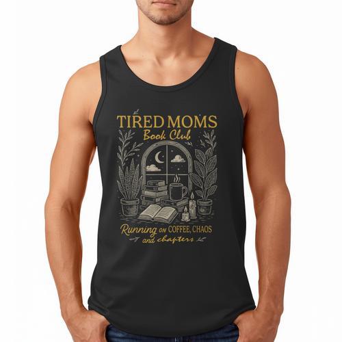 Tired Moms Book Club Running On Coffee Chaos And Chapters Men Tank Top - Bookorys