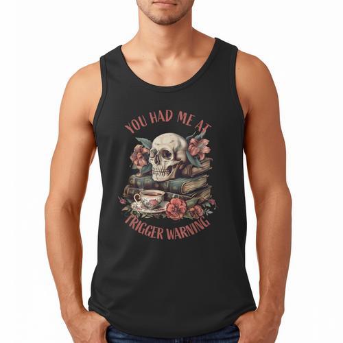 You Had Me At Trigger Warning Dark Romance Smutt Book Reader Men Tank Top - Bookorys