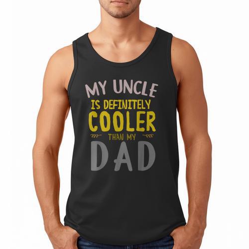 My Uncle Is Definitely Cooler Than My Dad Great For Uncle Men Tank Top - Father's Day Fun