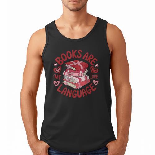 Valentine Book Lover Books Are My Love Language Women Girl Men Tank Top - Bookorys CA