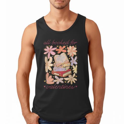 Valentine All Booked For Valentines Book Lovers Teacher Kids Men Tank Top - Bookorys UK