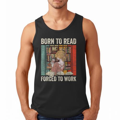 Vintage Born To Read Forced To Work Book Lover Reading Men Tank Top - Bookorys