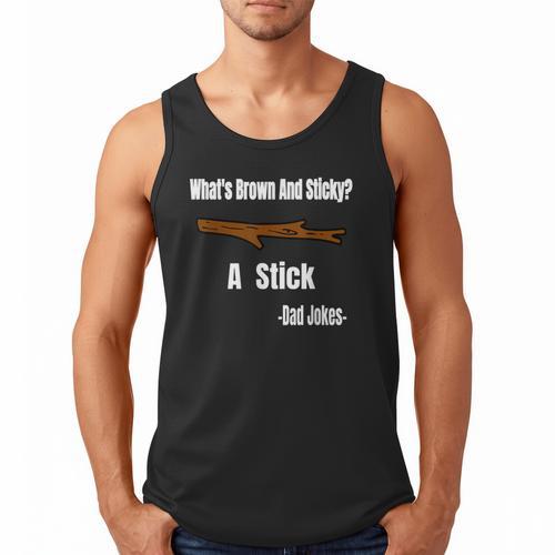 What's Brown And Sticky A Stick -Dad Jokes- Men Tank Top - Father's Day Fun