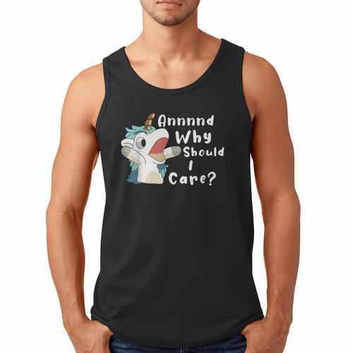 And Why Should I Care Sarcastic Unicorn Dad Mom Men Tank Top - Father's Day Fun