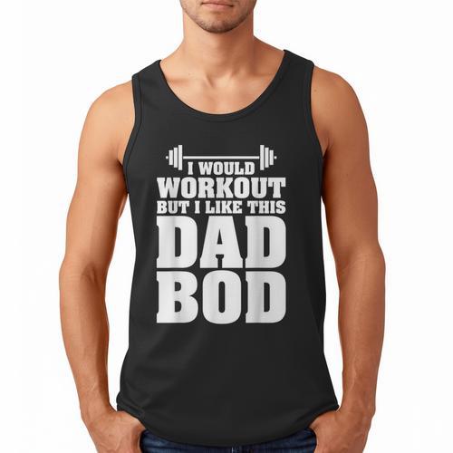 I Would Workout But I Like This Dad Bod s Men Tank Top - Father's Day Fun