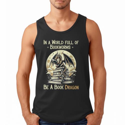 In a World Full Of Bookworms Be a Book Dragon Books Reading Men Tank Top - Bookorys