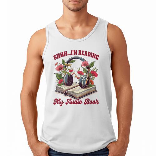 Audiobook Lover Bookish Shhh I'm Listening My Audio Book Men Tank Top - Bookorys