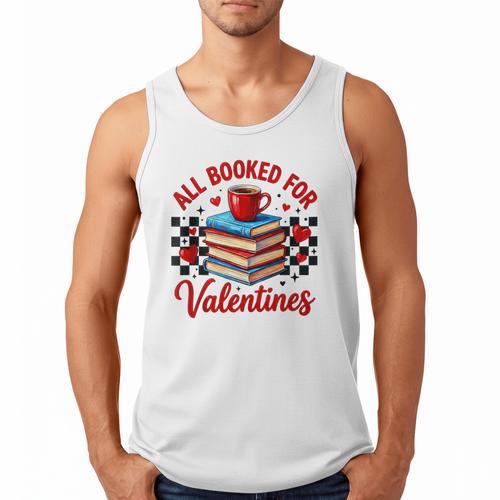 All Booked For Valentines Book Lovers Teacher Student Men Tank Top - Bookorys CA