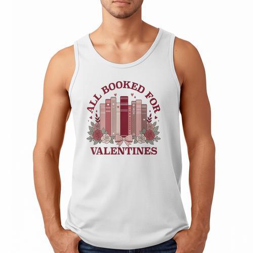 All Booked For Valentines Day Bookish Readers Book Lovers Men Tank Top - Bookorys