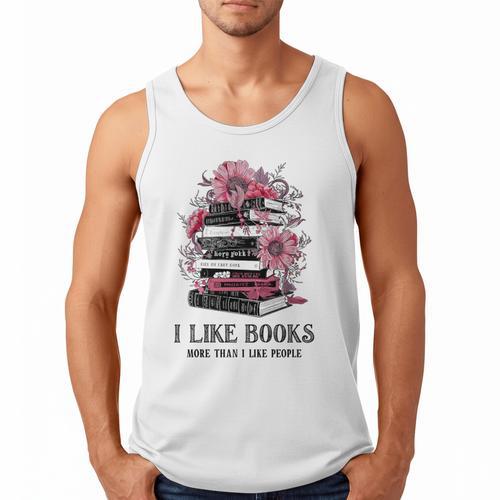 I Like Books More Than I Like People Reader Teacher Bookworm Men Tank Top - Bookorys