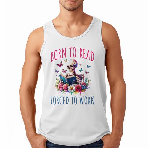 Born To Read Forced To Work Reading Skeleton Bookish Book Men Tank Top - Bookorys