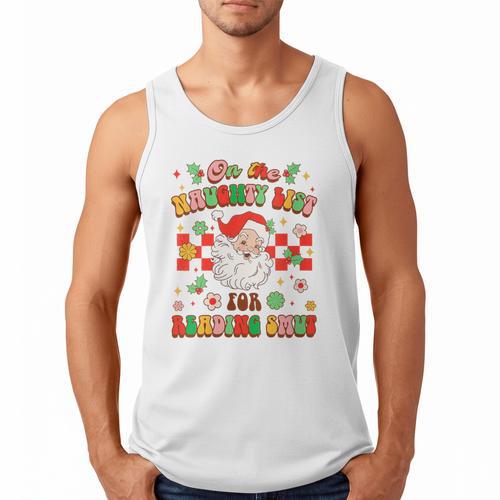 Christmas Smut Book On The Naughty List For Reading Smut Men Tank Top - Bookorys