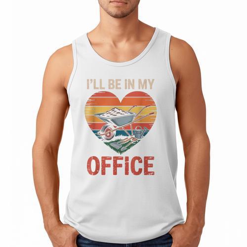 Garden I'Ll Be In My Office Father Day Plant Dad Men Tank Top - Father's Day Fun