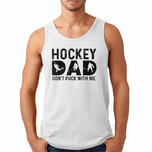 Hockey Dad Don't Puck With Me Men Tank Top - Father's Day Fun