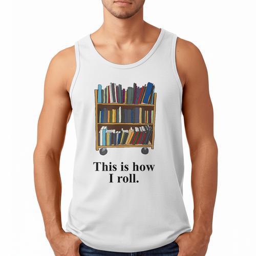 Librarian Book Return Cart This Is How I Roll Men Tank Top - Bookorys UK
