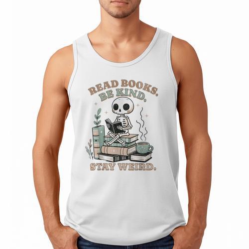 Read Books Be Kind Stay Weird Skeleton Reading Book Lover Men Tank Top - Bookorys CA