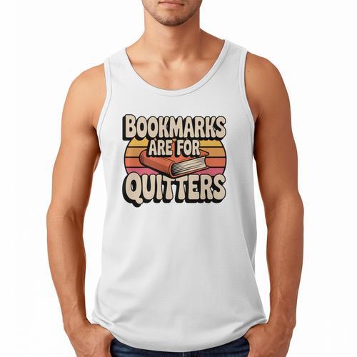 Reading Bookmarks Are For Quitters Reader Book Lovers Men Tank Top - Bookorys