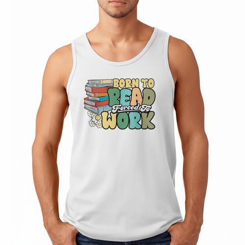 Reading Born To Read Forced To Work Bookish Book Lover Men Tank Top - Bookorys