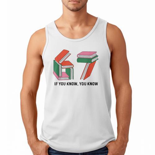 Six Seven 67 If You Know You Know 6 7 Reading Books Men Tank Top - Bookorys CA