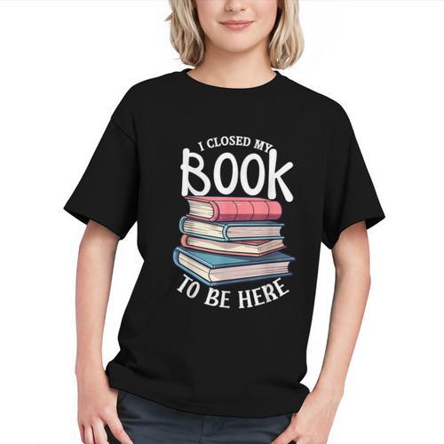 I Closed My Book To Be Here Books Lover Bookworm Graphic Youth - Bookorys