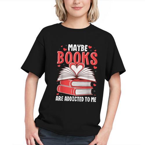 Maybe Books Are Addicted To Me Reading Present Graphic Youth - Bookorys AU