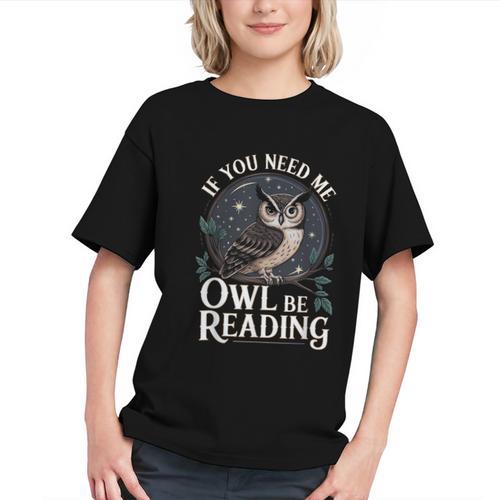 If You Need Me Owl Be Reading Book Students Lover Graphic Youth - Bookorys AU