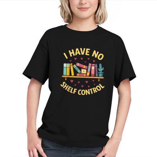 I Have No Shelf Control Librarian Books Reader Library Book Graphic Youth - Bookorys DE