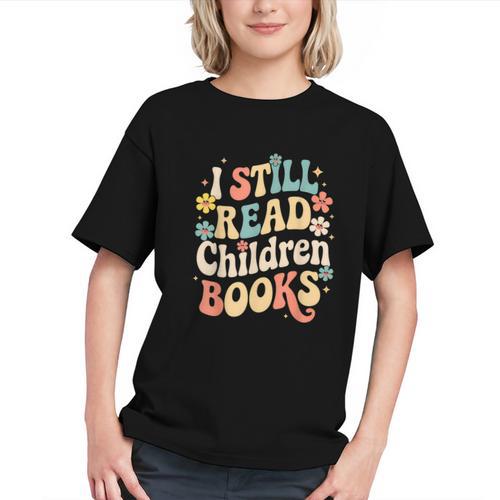 I Still Read Children Books Women Men Kids Books Lovers Graphic Youth - Bookorys