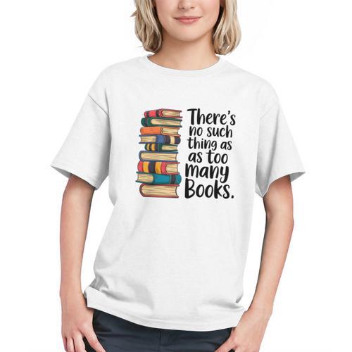 There Is No Such Thing As Too Many Books Book Lover Graphic Youth - Bookorys