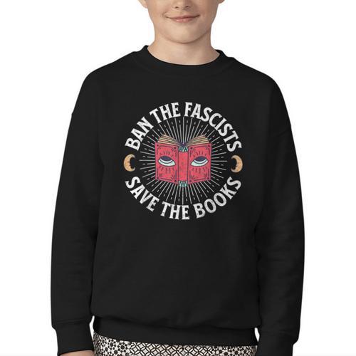 Ban The Fascists Save The Books Banned Books Free Speech Youth Crewneck Sweatshirt - Bookorys