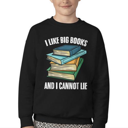 I Like Big Books And I Cannot Lie Book Reading Book Lover Youth Crewneck Sweatshirt - Bookorys