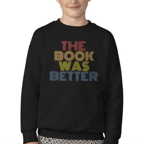The Book Was Better Retro 70s Vintage Youth Crewneck Sweatshirt - Bookorys DE
