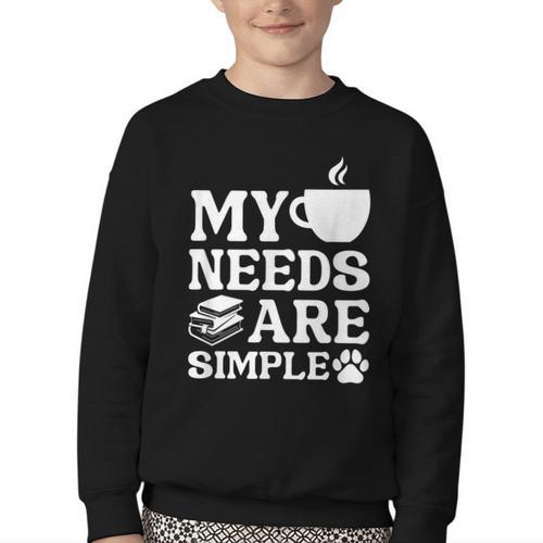 Book Coffee Dog Book My Needs Are Simple Men Women Kids Youth Crewneck Sweatshirt - Bookorys CA