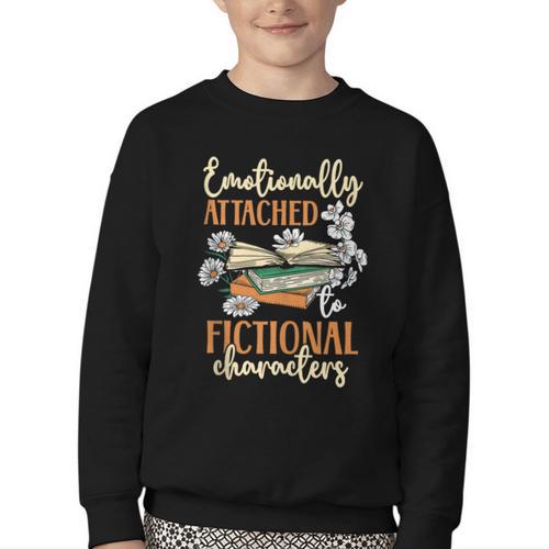 Book Lover Emotionally Attached To Fictional Characters Youth Crewneck Sweatshirt - Bookorys AU