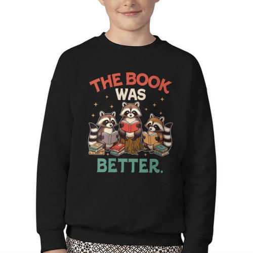 Book Lover Racoon Reading Bookish The Book Was Better Youth Crewneck Sweatshirt - Bookorys CA