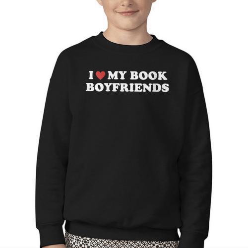Book Lover Reading I Love My Book Boyfriends Youth Crewneck Sweatshirt - Bookorys DE