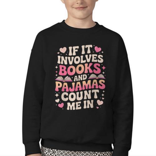 Book Pajamas For Women If It Involves Books And Pajamas Youth Crewneck Sweatshirt - Bookorys