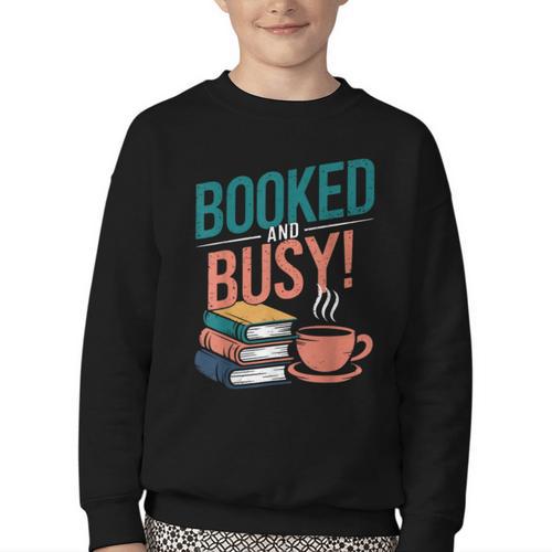Booked And Busy Cool Coffee Reading Relaxing Books Youth Crewneck Sweatshirt - Bookorys UK