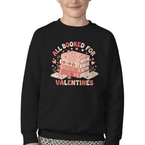 All Booked For Valentine’s Day Readers Teachers Bookworms Youth Crewneck Sweatshirt - Bookorys
