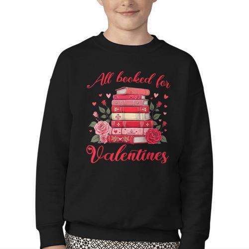 All Booked For Valentines Librarian Book Lover Teacher Youth Crewneck Sweatshirt - Bookorys DE