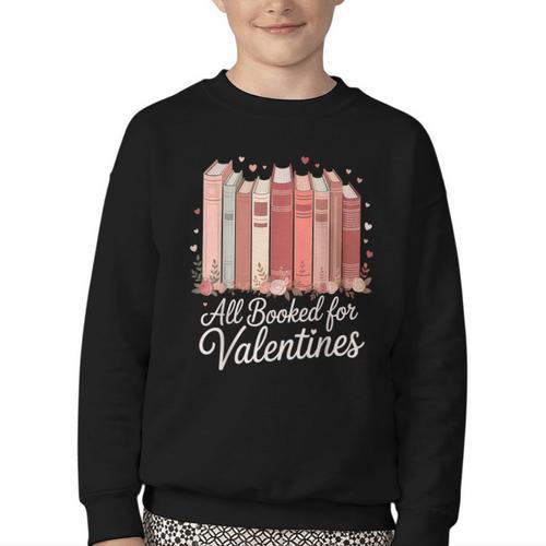 All Booked For Valentines Romantic Books Youth Crewneck Sweatshirt - Bookorys